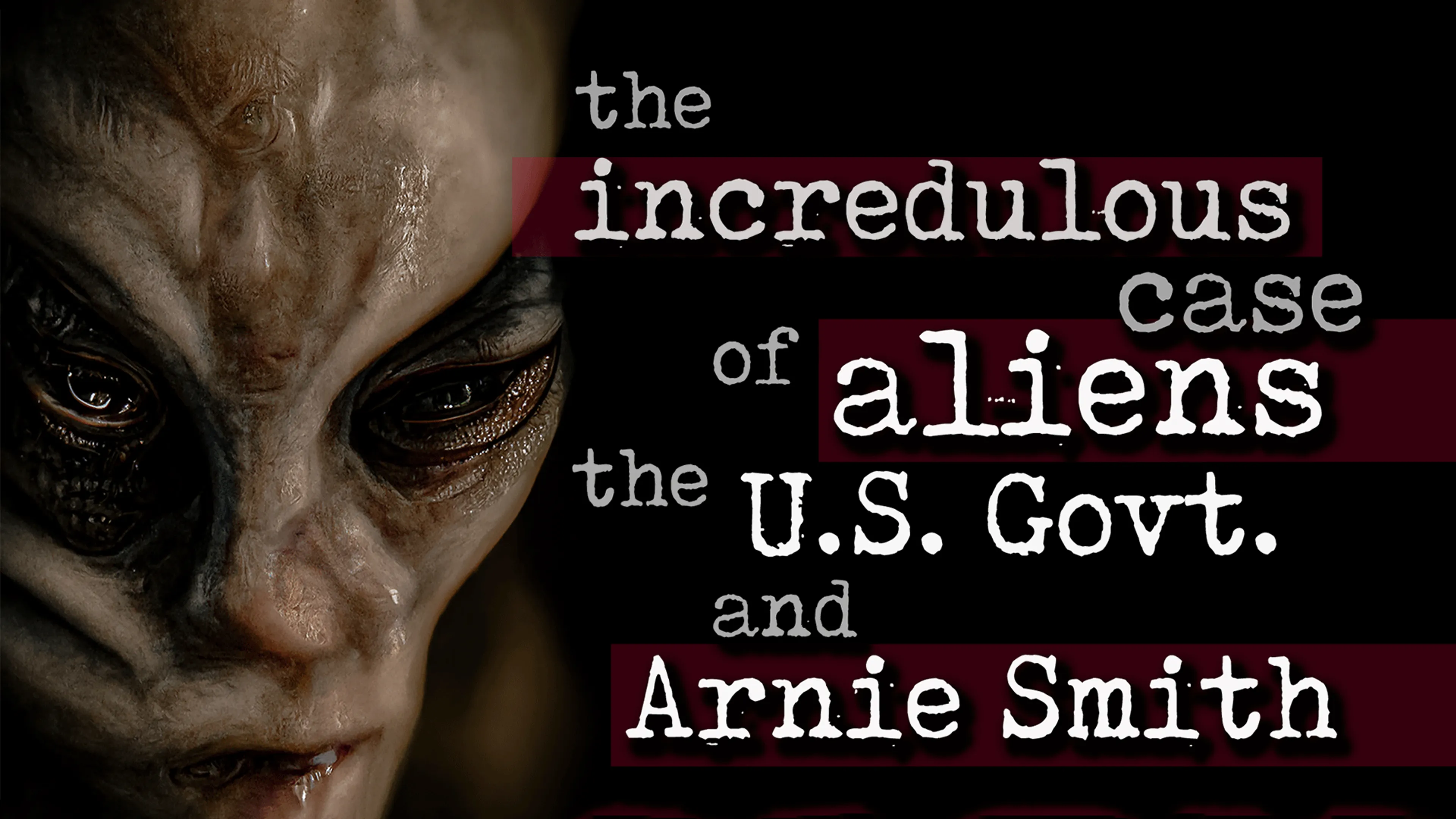 The Incredulous Case of Aliens, the U.S. Govt., and Arnie Smith poster